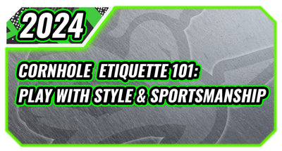 Cornhole Etiquette 101: Play with Style & Sportsmanship